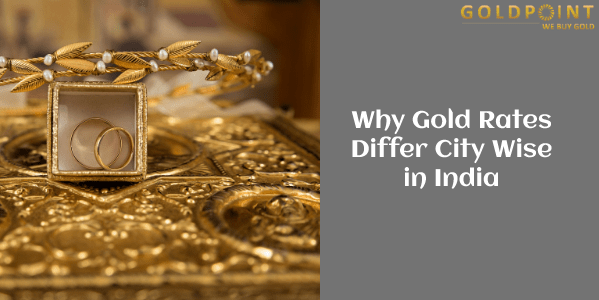 Gold prices different in different cities in India