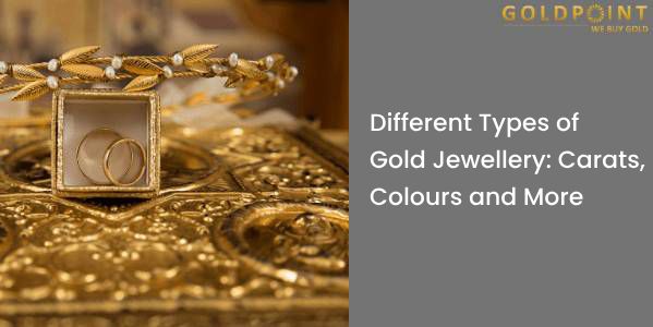 Different Types of Gold Jewellery