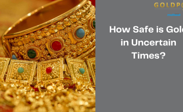 How Safe is Gold in Uncertain Times?