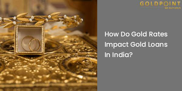 Impact of Gold Rates on Gold Loans in India