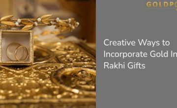 Creative Ways to Incorporate Gold Into Rakhi Gifts