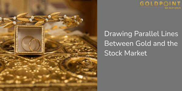 Drawing Parallel Lines Between Gold and the Stock Market