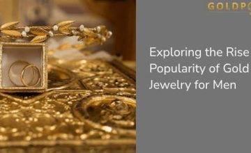 Exploring the Rise in Popularity of Gold Jewelry for Men