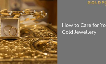 How to Care for Your Gold Jewellery