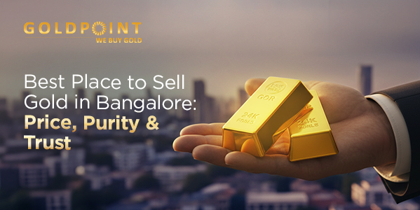 best place to sell gold in bangalore